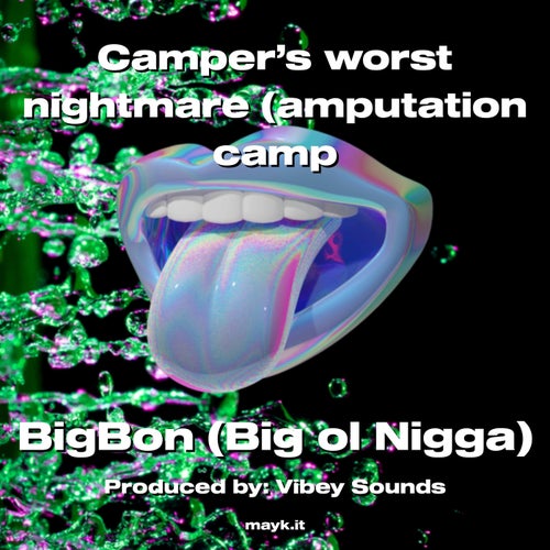 Camper’s worst nightmare (amputation camp