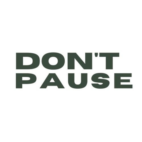 Don't Pause