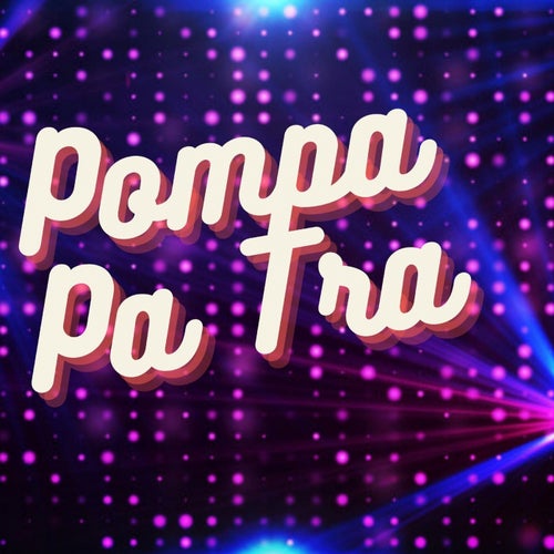 Pompa Pa Tra