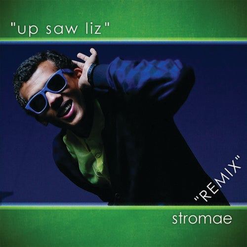 Up Saw Liz - Remix