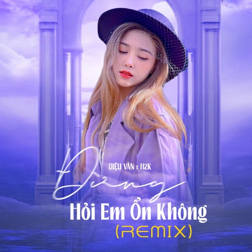 Đừng Hỏi Em Ổn Không (feat. H2K) [Remix]