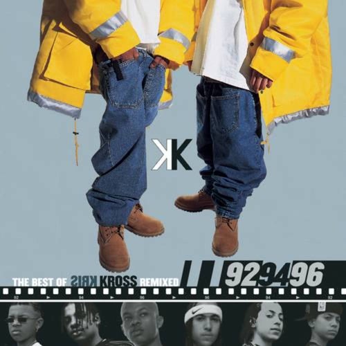 The Best Of Kris Kross Remixed: '92, '94, '96
