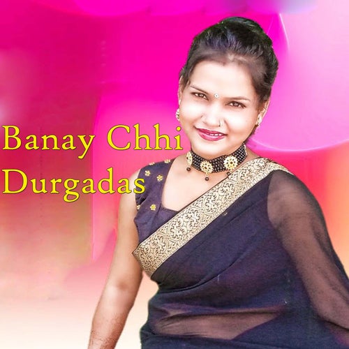 Banay Chhi Durgadas