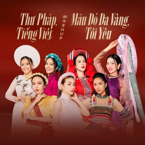 Mashup: Thư Pháp, Tiếng Việt, Máu Đỏ Da Vàng, Tôi Yêu