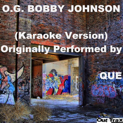 O. G.  Bobby Johnson (Karaoke Version) [Originally Performed by Que] - Single