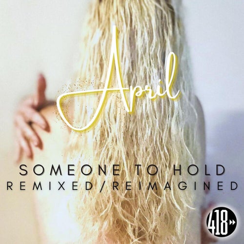 Someone To Hold (Remixed / Reimagined)