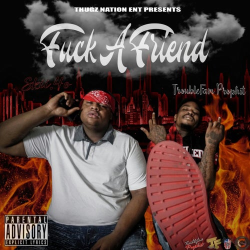 Fuck a Friend (feat. OG Glock 40)