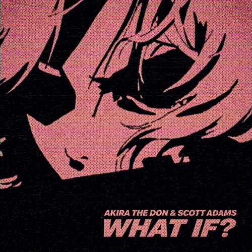 WHAT IF?
