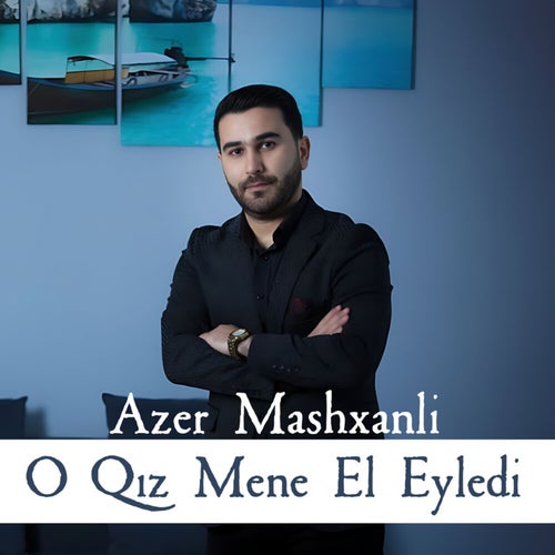 O Qız Mene El Eyledi