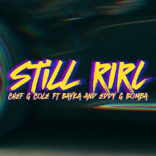 Still RIRL (feat. Bayka & Eddy G Bomba)