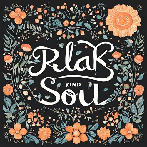 Relax kind soul