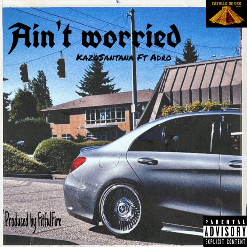 Ain't Worried (feat. Adro)