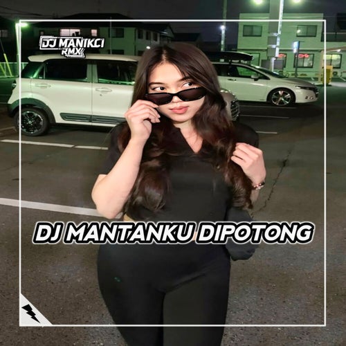 MANTANKU DIPOTONG-POTONG