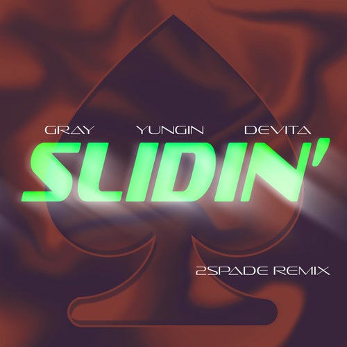 SLIDIN' (2Spade Remix)