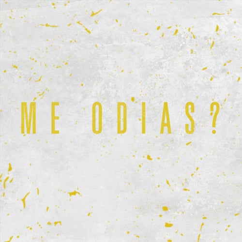 Me Odias?