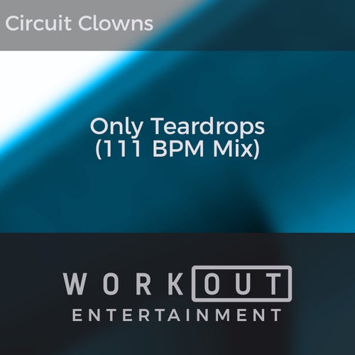 Only Teardrops (111 BPM Mix)