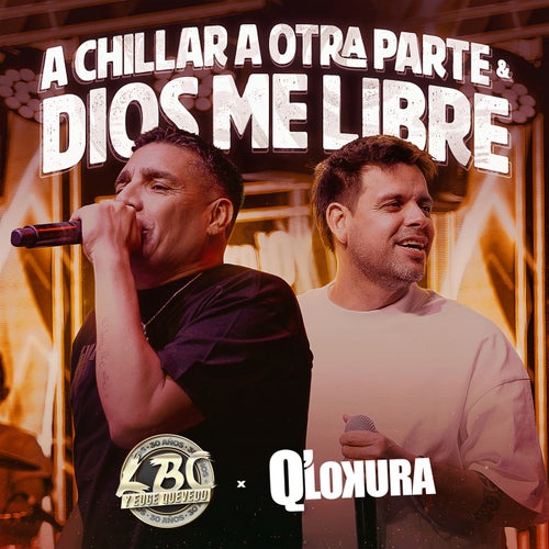 A Chillar a Otra Parte & Dios Me Libre (En Vivo)