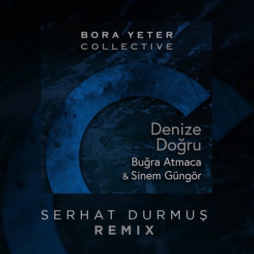 Denize Doğru (Serhat Durmus Remix)