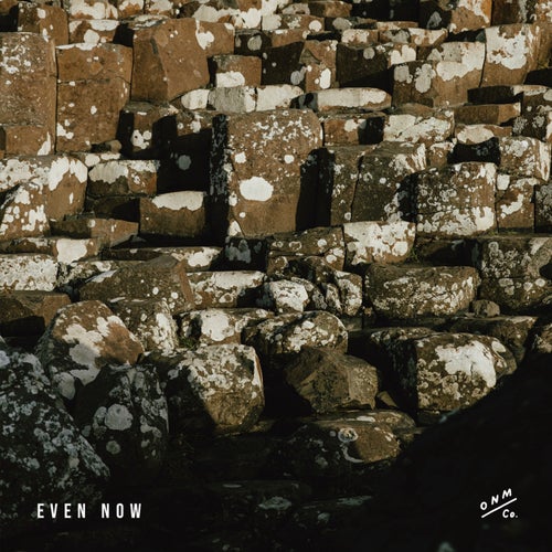 Even Now