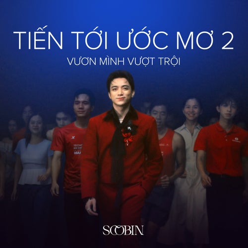 Tiến Tới Ước Mơ 2 (feat. Rhymastic & SlimV) (Vươn Mình Vượt Trội)