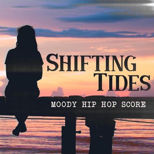 Shifting Tides - Moody Hip Hop Score