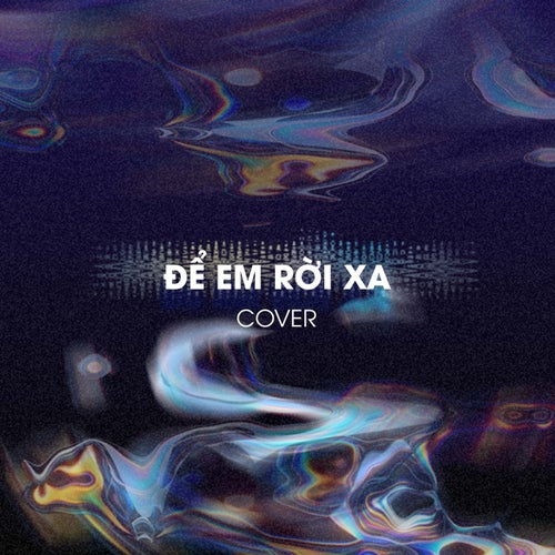 Để Em Rời Xa (Cover)