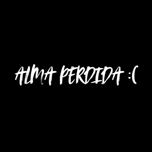ALMA PERDIDA :(