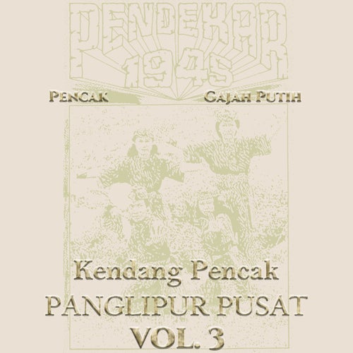 Kendang Pencak Panglipur Pusat, Vol.3 (Pendekar 1945)