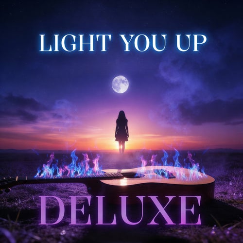 Light You Up (Deluxe)