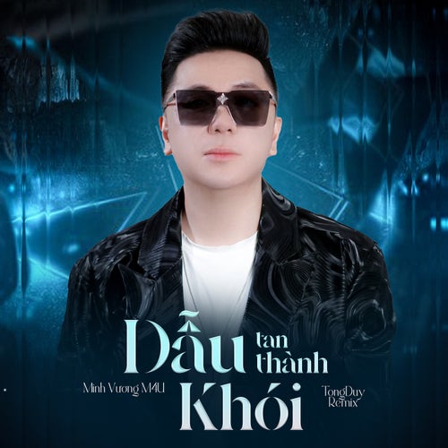 Dẫu Tan Thành Khói (TongDuy Remix)