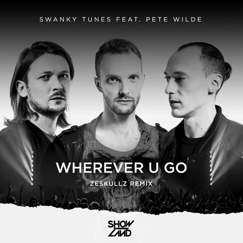 Wherever U Go - Zeskullz Remix