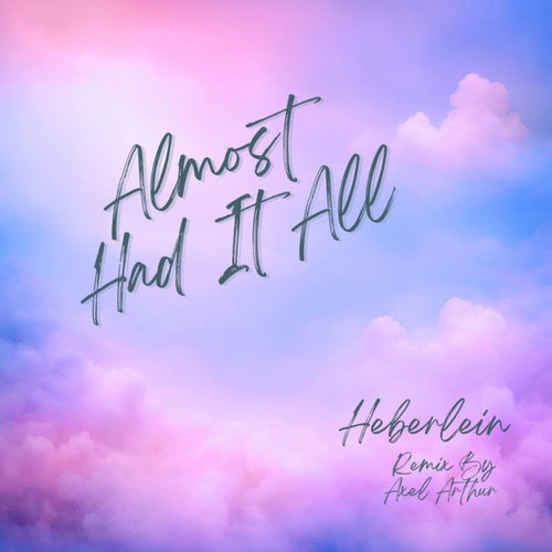 Almost Had It All (Axel Arthur Remix)