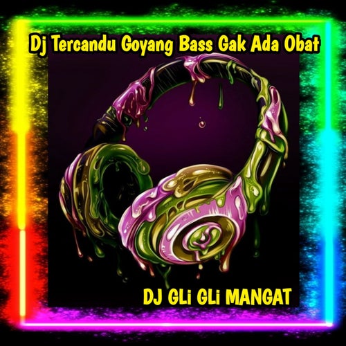 Dj Tercandu Goyang Bass Gak Ada Obat