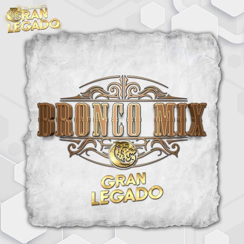 Bronco Mix Gran Legado: Amigo Bronco / Adoro / Todo por Ti / Oro