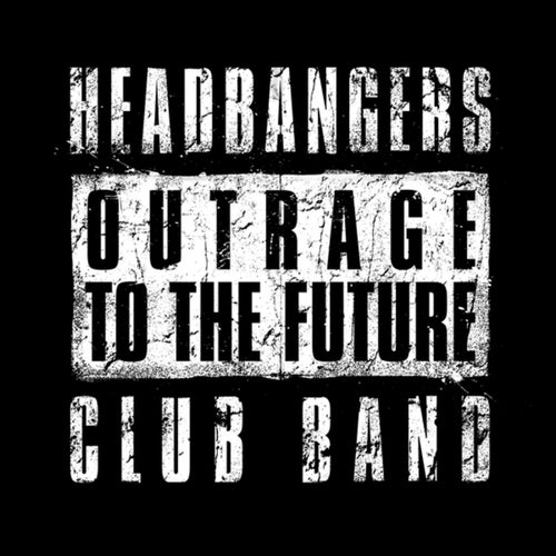 OUTRAGE to the Future
