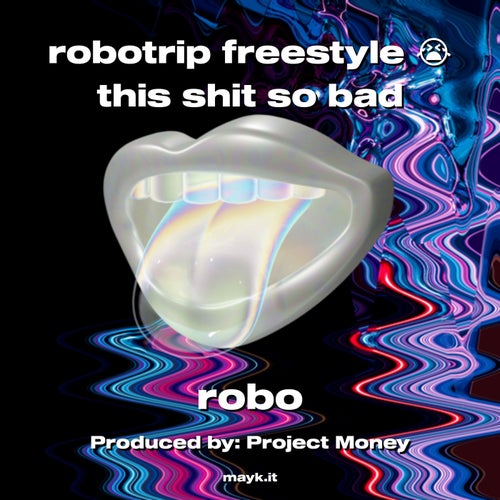 robotrip freestyle  this s*** so bad