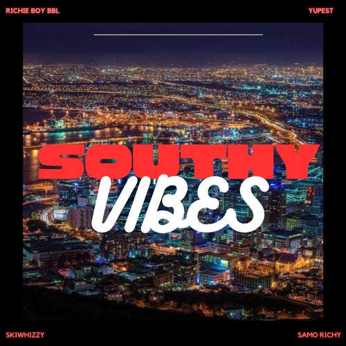 Southy Vibes (feat. Yupest, Skiwhizzy, Samo Richy) & Samo Richy