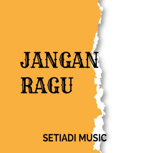 JANGAN RAGU