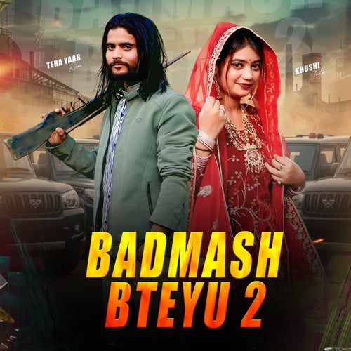 Badmash Bteyu 2 (feat. Khushi Gautam)