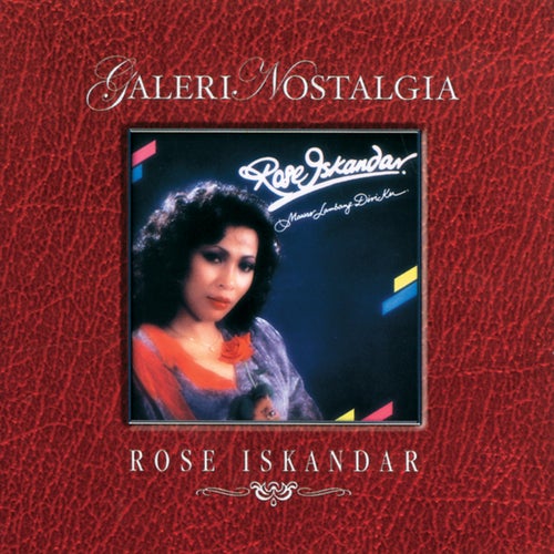 Galeri Nostalgia Rose Iskandar