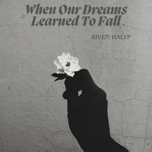 When Our Dreams Learned To Fall
