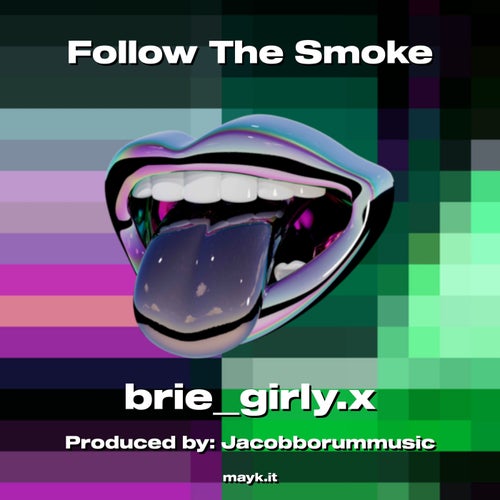Follow The Smoke