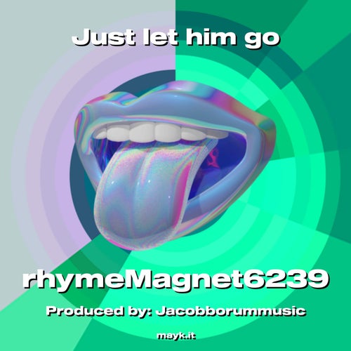 Just let him go