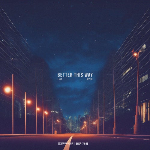 Better This Way (feat. WISHI)