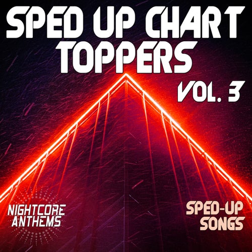 Sped Up Chart Toppers, Vol. 3 (Sped-Up Songs)