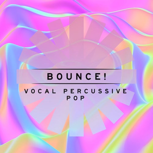 Bounce! - Vocal Percussive Pop