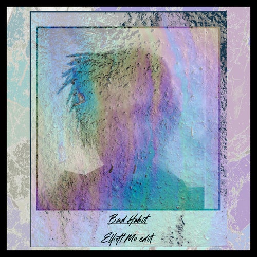 Bad Habit (Elliott Mo Edit)
