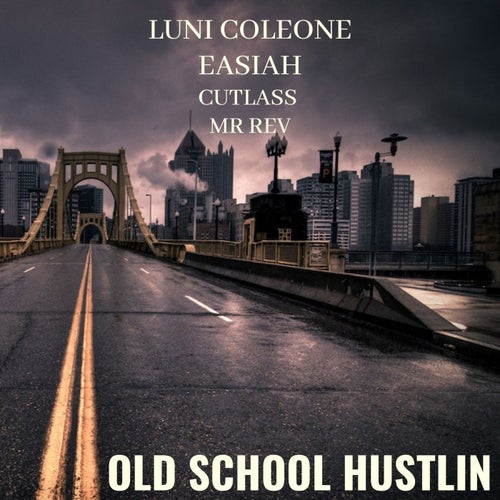Old School Hustlin (feat. Cutlass, Mr.Rev & Easiah)