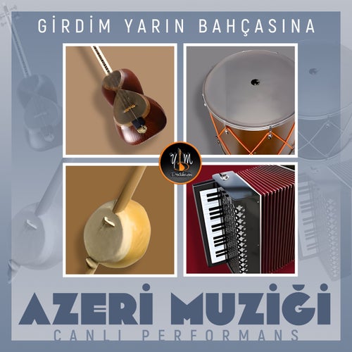 Girdim Yarın Bahçasına (Azeri Müziği)