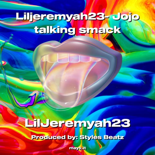 Liljeremyah23- Jojo talking smack